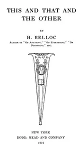 This and That and the Other — Hilaire Belloc cover