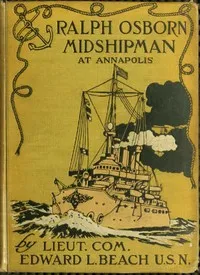 Ralph Osborn, Midshipman at Annapolis: A Story of Life at the U.S. Naval Academy — Edward L. (Edward Latimer) Beach cover