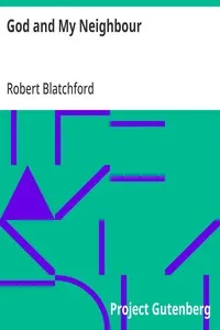 God and My Neighbour — Robert Blatchford cover