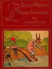 Uncle Wiggily Goes Swimming; Or, How the Frog Boys Surprised the Fox — Howard Roger Garis cover