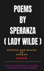 Poems by Speranza — Lady Wilde cover