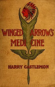 Winged Arrow's Medicine; Or, The Massacre at Fort Phil Kearney cover