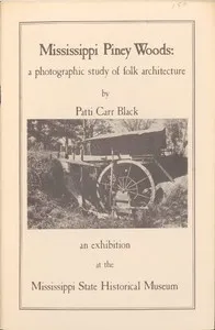 Mississippi Piney Woods: A Photographic Study of Folk Architecture — Patti Carr Black cover