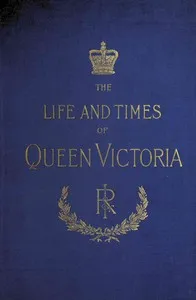 The Life and Times of Queen Victoria; vol. 1 of 4 — Robert Wilson cover