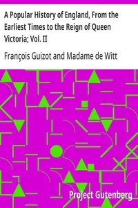 A Popular History of England, From the Earliest Times to the Reign of Queen Victoria; Vol. II — François Guizot cover