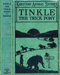 Tinkle, the Trick Pony: His Many Adventures — Richard Barnum cover