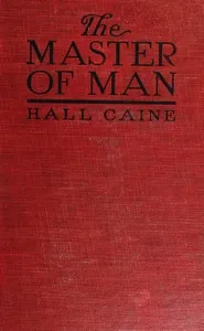 The Master of Man: The Story of a Sin — Hall, Sir Caine cover