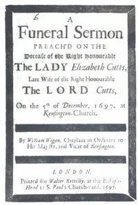 A Funeral Sermon Preach'd on the Decease of the Right Honourable the Lady Elizabeth Cutts: Late Wife of the Right Honourable the Lord Cutts, on the 5th of December, 1697, at Kensington Church — William Wigan cover