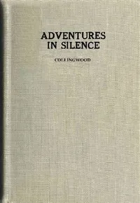 Adventures in Silence — Herbert W. (Herbert Winslow) Collingwood cover