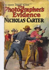 The Photographer's Evidence; Or, Clever but Crooked — Nicholas (House name) Carter cover