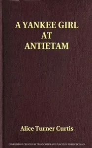 A Yankee Girl at Antietam — Alice Turner Curtis cover