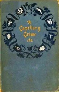 A Capillary Crime, and Other Stories — Francis Davis Millet cover