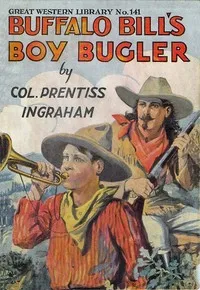 Buffalo Bill's Boy Bugler; Or, The Last of the Indian Ring — Prentiss Ingraham cover