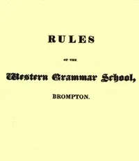 Rules of the Western Grammar School, Brompton — England) Western Grammar School (Brompton cover