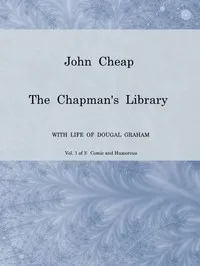 John Cheap, the Chapman's Library. Vol. 1: Comic and Humorous: The Scottish Chap Literature of Last Century, Classified — Dougal Graham cover