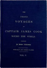 The Three Voyages of Captain Cook Round the World. Vol. V. Being the First of the Third Voyage — James Cook cover