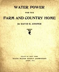 Water Power for the Farm and Country Home — David R. Cooper cover