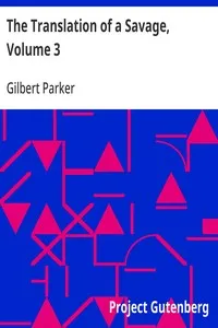 The Translation of a Savage, Volume 3 — Gilbert Parker cover