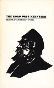 The Road Past Kennesaw: The Atlanta Campaign of 1864 — Richard M. McMurry cover