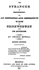 The Stranger in Shrewsbury: or, an historical and descriptive view of Shrewsbury and its environs — Thomas J. Howell cover