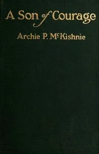 A Son of Courage — Archie P. McKishnie cover