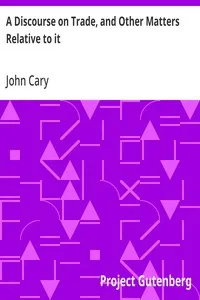 A Discourse on Trade, and Other Matters Relative to it cover