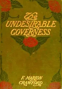 The Undesirable Governess — F. Marion (Francis Marion) Crawford cover