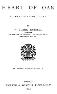 Heart of Oak: A Three-Stranded Yarn, vol. 1. — William Clark Russell cover
