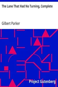 The Lane That Had No Turning, Complete — Gilbert Parker cover