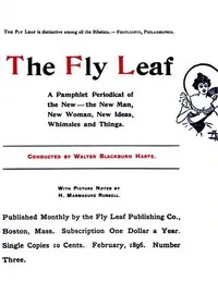 The Fly Leaf, No. 3, Vol. 1, February 1896: A Pamphlet Periodical of the New—the New Man, New Woman, New Ideas, Whimsies and Things — Various cover