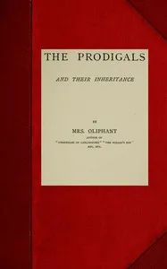 The Prodigals and Their Inheritance; Complete — Mrs. (Margaret) Oliphant cover
