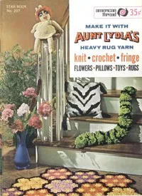 Make It With Aunt Lydia's Heavy Rug Yarn — American Thread Company cover