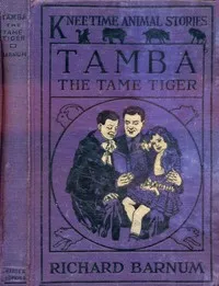 Tamba, the Tame Tiger: His Many Adventures — Richard Barnum cover