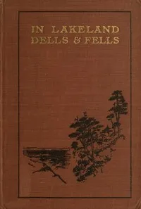 In Lakeland Dells and Fells cover