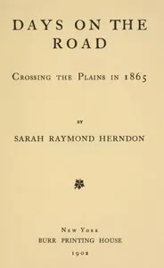 Days on the Road: Crossing the Plains in 1865 cover