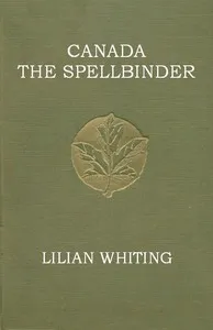 Canada, the Spellbinder — Lilian Whiting cover