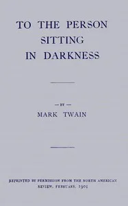 To the Person Sitting in Darkness — Mark Twain cover
