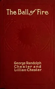The Ball of Fire — George Randolph Chester cover