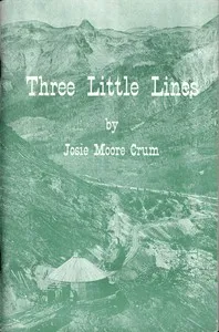 Three little lines : $b Silverton Railroad, Silverton, Gladstone & Northerly, Silverton Northern — Josie Moore Crum cover