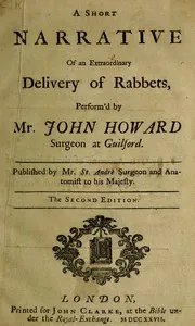 A Short Narrative of an Extraordinary Delivery of Rabbets, Perform'd by Mr. John Howard Surgeon at Guilford — Nathanael St. André cover