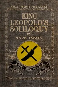 King Leopold's Soliloquy: A Defense of His Congo Rule — Mark Twain cover