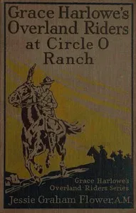 Grace Harlowe's Overland Riders at Circle O Ranch — Josephine Chase cover
