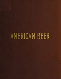 American Beer: Glimpses of Its History and Description of Its Manufacture — G. (Gallus) Thomann cover