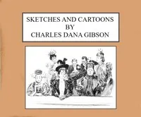 Sketches and Cartoons — Charles Dana Gibson cover