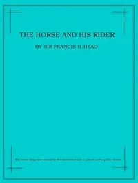 The Horse and His Rider — Francis Bond, Sir Head cover