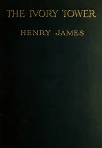 The Ivory Tower — Henry James cover