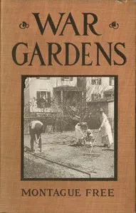 War Gardens: A Pocket Guide for Home Vegetable Growers — Montague Free cover