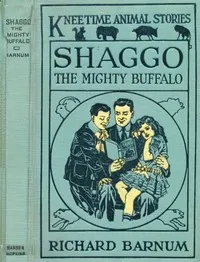 Shaggo, the Mighty Buffalo: His Many Adventures — Richard Barnum cover