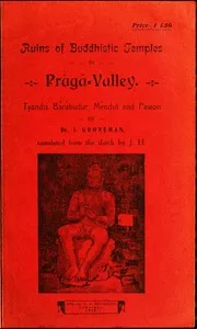 Ruins of Buddhistic Temples in Prågå Valley—Tyandis Båråbudur, Mendut and Pawon — I. (Isaac) Groneman cover