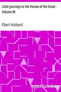 Little Journeys to the Homes of the Great - Volume 06: Little Journeys to the Homes of Eminent Artists — Elbert Hubbard cover